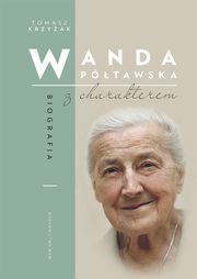 Wanda Ptawska. Biografia z charakterem, Tomasz Krzyak