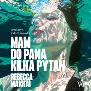 Mam do pana kilka pyta, Rebecca Makkai