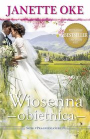 WIOSENNA OBIETNICA, Janette Oke, Oke Janette