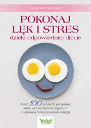 Pokonaj lk i stres dziki odpowiedniej diecie, Liana Werner-Gray