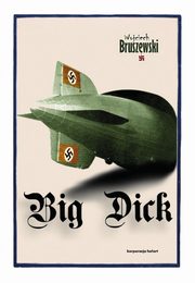 ksiazka tytu: Big Dick autor: Wojciech Bruszewski