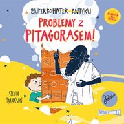 Superbohater z antyku. Tom 4. Problemy z Pitagorasem!, Stella Tarakson