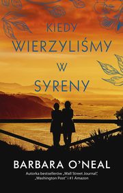 Kiedy wierzylimy w syreny, Barbara O'Neal