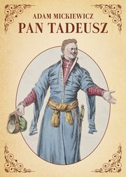 Pan Tadeusz, Adam Mickiewicz