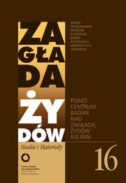 Zagada ydw. Studia i Materiay nr 16 R. 2020, Ewa Wiatr, Adam Sitarek, Marian Turski, Przemysaw Nowicki, Marcin Wilk, Marta Prokopowicz, Irmina Gadowska, Andrzej Czyewski, Adam Kopciowski, Sawomir Poleszak