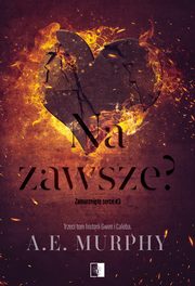Na zawsze?, A.E. Murphy