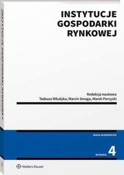 Instytucje gospodarki rynkowej, Marek Porzycki, Tadeusz Wudyka, Krzysztof Oplustil, Marcin Smaga, Ewa Caus, Ariel Mucha, Marek Woroniecki, Pawe Marek Woroniecki, Maciej Matuszewski, Wojciech Matuszewski
