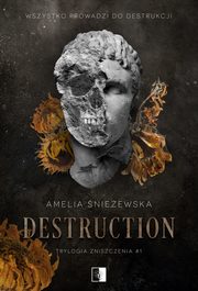 Trylogia zniszczenia 1 Destruction, Amelia nieewska