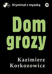 Dom grozy, Kazimierz Korkozowicz