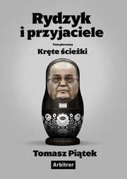 ksiazka tytu: Rydzyk i przyjaciele. Krte cieki autor: Tomasz Pitek