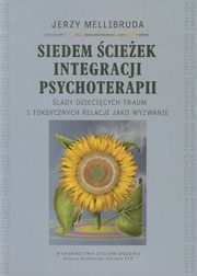 ksiazka tytu: Siedem cieek integracji psychoterapii autor: Jerzy Mellibruda