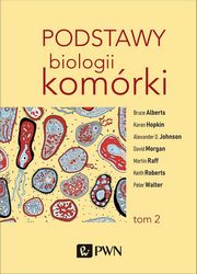 Podstawy biologii komrki t. 2, Bruce Alberts, Dennis Bray, Karen Hopkin