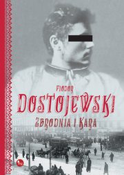 ksiazka tytu: Zbrodnia i kara autor: Fiodor Dostojewski