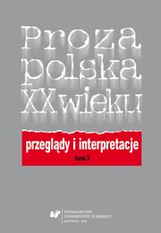 ksiazka tytu: Proza polska XX wieku. Przegldy i interpretacje. T. 3: Centrum i pogranicza literatury autor: 