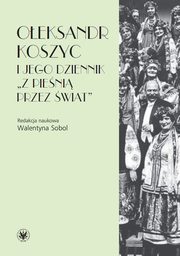Oeksandr Koszyc i jego dziennik 