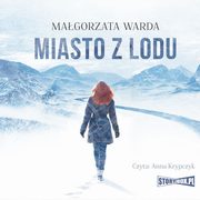 Miasto z lodu, Magorzata Warda