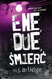 ksiazka tytu: Ene, due, mier autor: M. J. Arlidge