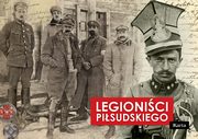 ksiazka tytu: Legionici Pisudskiego autor: Opracowanie zbiorowe