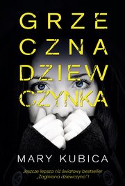 ksiazka tytu: Grzeczna dziewczynka autor: Mary Kubica