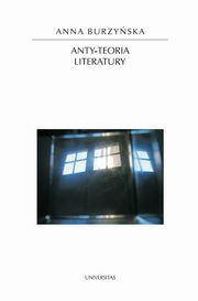 Anty-teoria literatury, Anna Burzyska