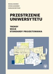 Przestrzenie uniwersytetu, Micha Sikorski, Stefan Jackowski, Karolina Matysiak