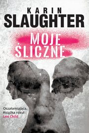 ksiazka tytu: Moje liczne autor: Karin Slaughter