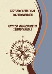 Klasyczna nawgacja morska z elementami locji, Krzysztof Czaplewski, Ryszard Wawruch