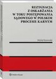 Rezygnacja z oskarania w toku postpowania sdowego w polskim procesie karnym, Micha Kurowski