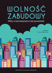 Wolno zabudowy Mity a normatywna rzeczywisto, 