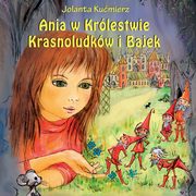 Ania w Krlestwie Krasnoludkw i Bajek, Jolanta Kumierz