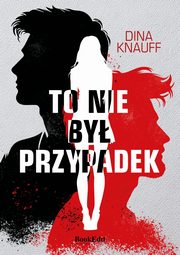 To nie by przypadek, Dina Knauff