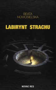 Labirynt strachu, Beata Nowosielska