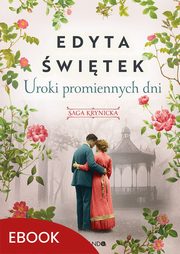Uroki promiennych dni Saga krynicka, cz IV, Edyta witek