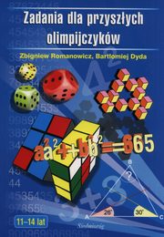 ksiazka tytu: Zadania dla przyszych olimpijczykw 11--14 lat autor: Zbigniew Romanowicz, Bartomiej Dyda