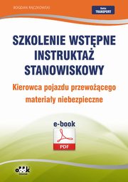 Szkolenie wstpne Instrukta stanowiskowy Kierowca pojazdu przewocego materiay niebezpieczne, Bogdan Rczkowski