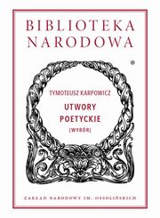Utwory poetyckie (wybr), Tymoteusz Karpowicz