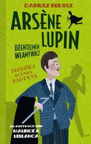 Arsene Lupin ? dentelmen wamywacz. Tom 6. Zodziej kontra bandyta, Dariusz Rekosz, Maurice Leblanc