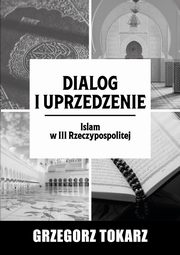 Dialog i uprzedzenie, Grzegorz Tokarz