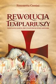 ksiazka tytu: Rewolucja templariuszy autor: Simonetta Cerrini