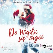 Do Wigilii si zagoi, Agnieszka Bayska