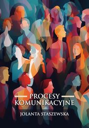 Procesy komunikacyjne, Jolanta Staszewska