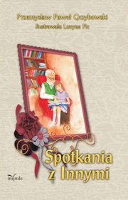 ksiazka tytu: Spotkania z Innymi (wersja jzykowa Polska) autor: Przemysaw Pawe Grzybowski
