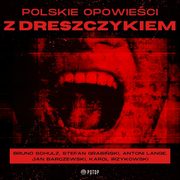 Polskie opowieci z dreszczykiem, Bruno Schulz, Stefan Grabiski, Karol Irzykowski