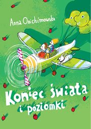 Koniec wiata i poziomki, Anna Onichimowska