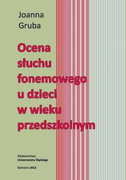 ksiazka tytu: Ocena suchu fonemowego u dzieci w wieku przedszkolnym - 04 Metodologia bada wasnych autor: Joanna Gruba