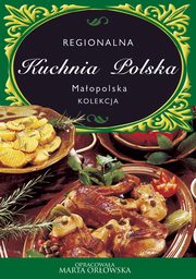 ksiazka tytu: Kuchnia Polska. Kuchnia maopolska autor: Praca zbiorowa, O-press