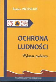 Ochrona ludnoci. Wybrane problemy, Bogdan Michailiuk