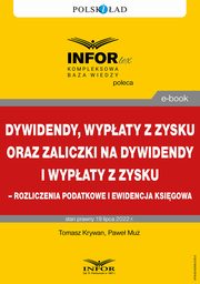 Dywidendy, wypaty z zysku oraz zaliczki na dywidendy i wypaty z zysku ? rozliczenia podatkowe i ewidencja ksigowa, Tomasz Krywan, Pawe Mu