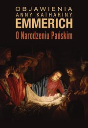 Objawienia o Narodzeniu Paskim, Anna Katharina Emmerich