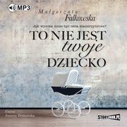 To nie jest twoje dziecko, Magorzata Falkowska